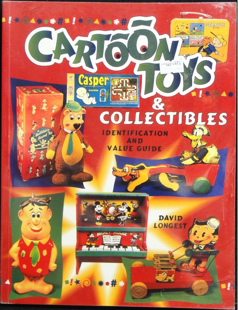 COLLECTOR BOOKS CARTOON TOYS & COLLECTIBLES IDENTIFICATION AND VALUE GUIDE DAVID LONGEST ISBN: 1-57432-075-0 32075 1116850833